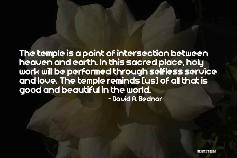 Love Is Selfless Quotes By David A. Bednar Love Is Selfless Quotes By David A. Bednar
