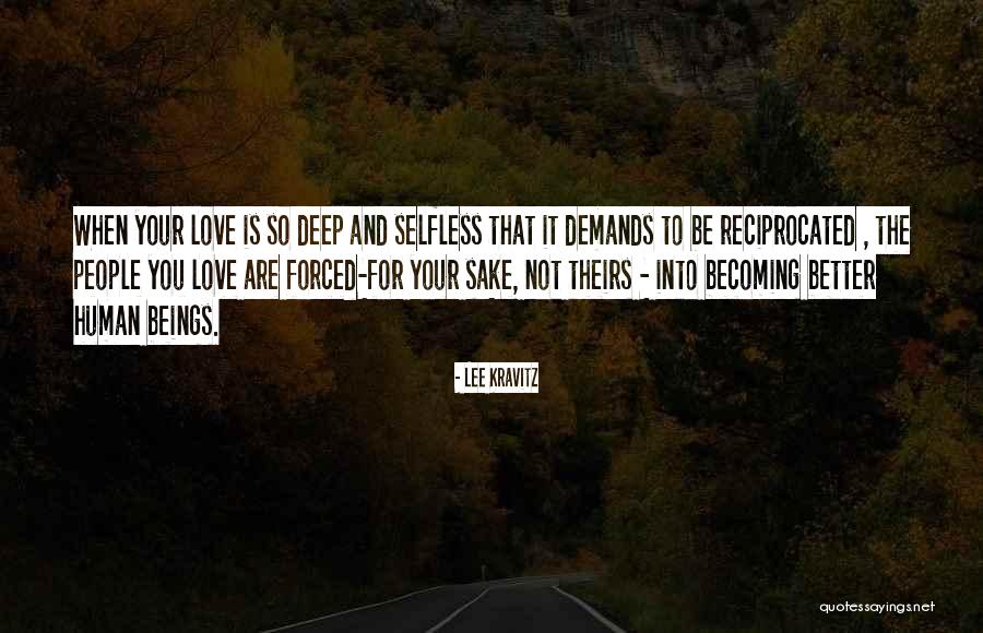 Love Is Selfless Quotes By Lee Kravitz Love Is Selfless Quotes By Lee Kravitz