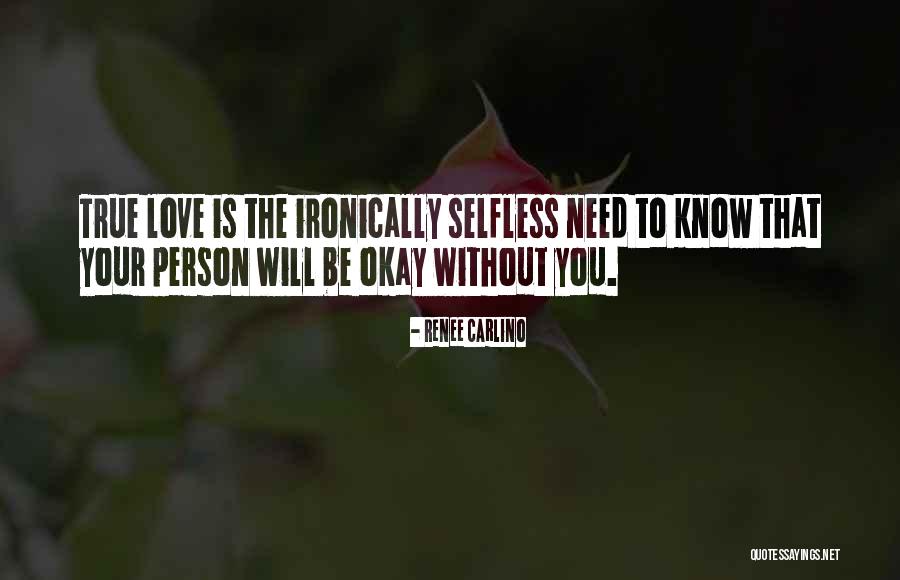 Love Is Selfless Quotes By Renee Carlino Love Is Selfless Quotes By Renee Carlino