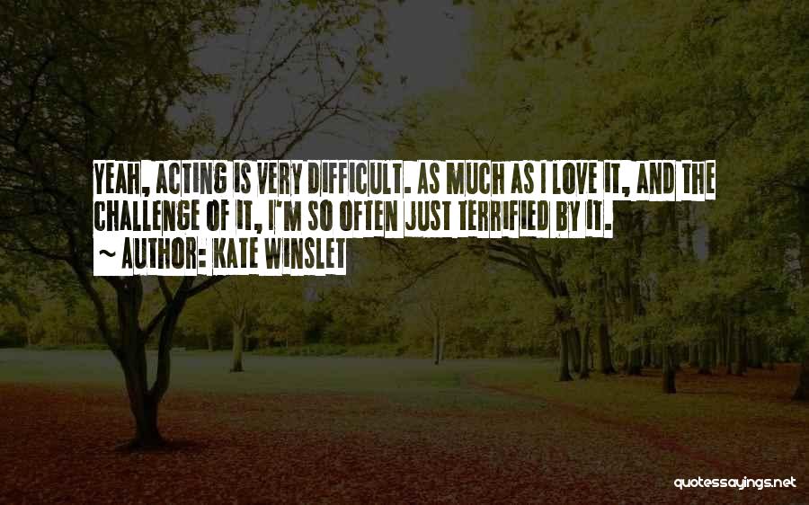 Love Is So Difficult Quotes By Kate Winslet