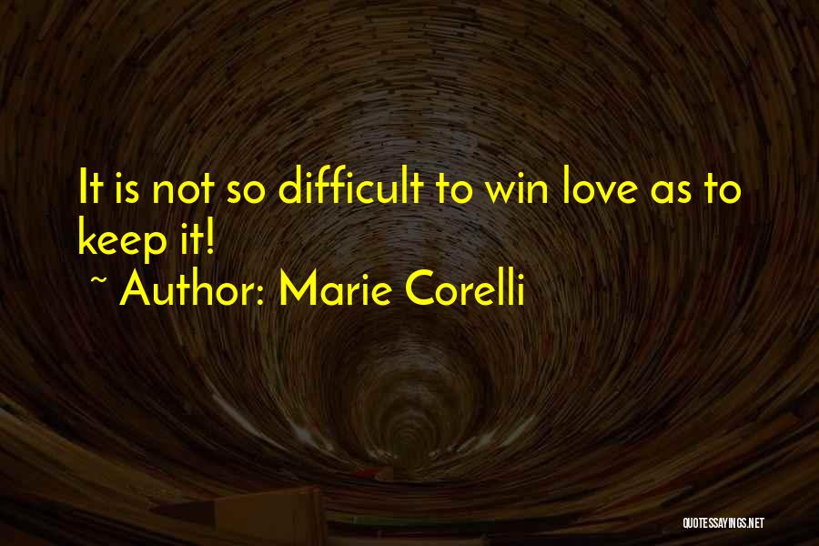 Love Is So Difficult Quotes By Marie Corelli