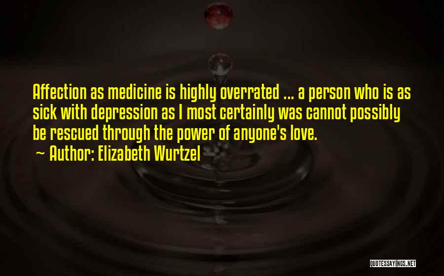 Love Is So Overrated Quotes By Elizabeth Wurtzel
