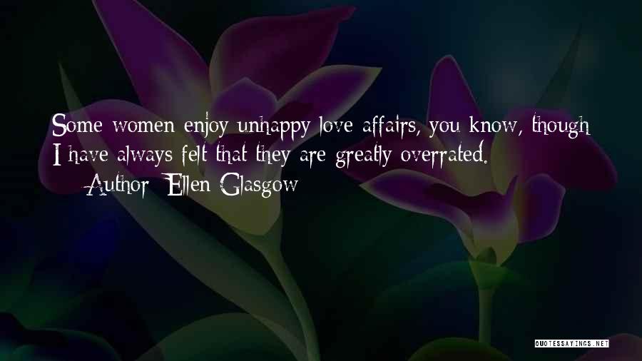 Love Is So Overrated Quotes By Ellen Glasgow