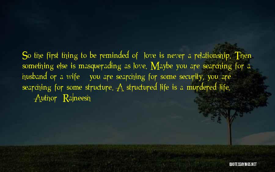 Love Is Something Else Quotes By Rajneesh