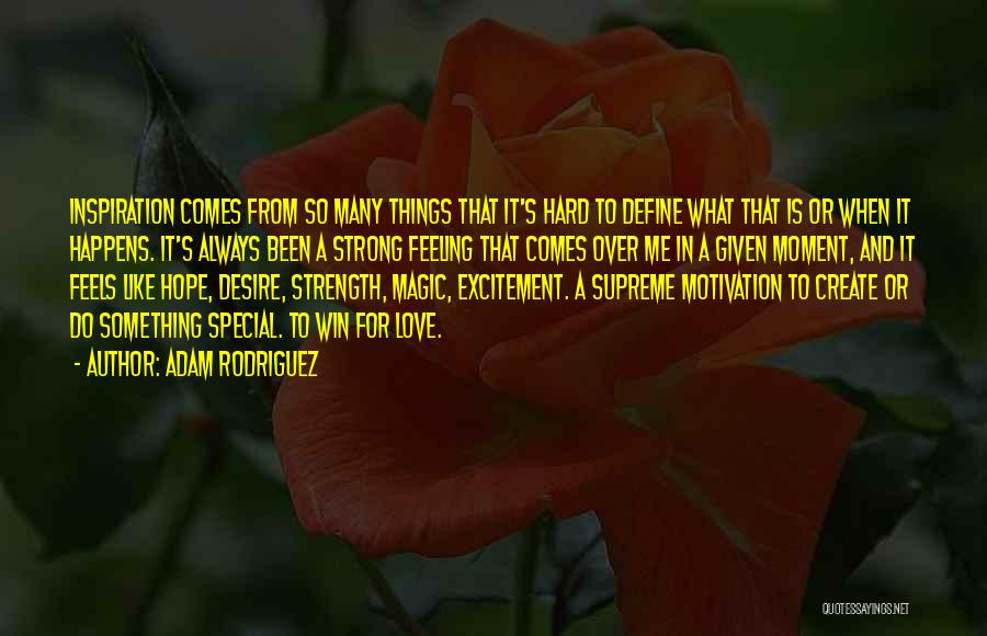 Love Is Something Special Quotes By Adam Rodriguez