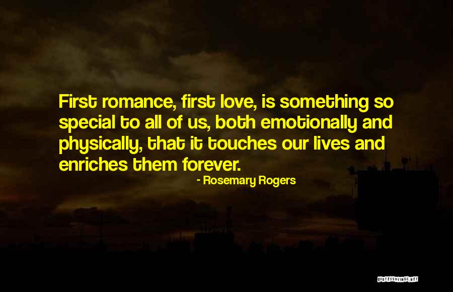 Love Is Something Special Quotes By Rosemary Rogers