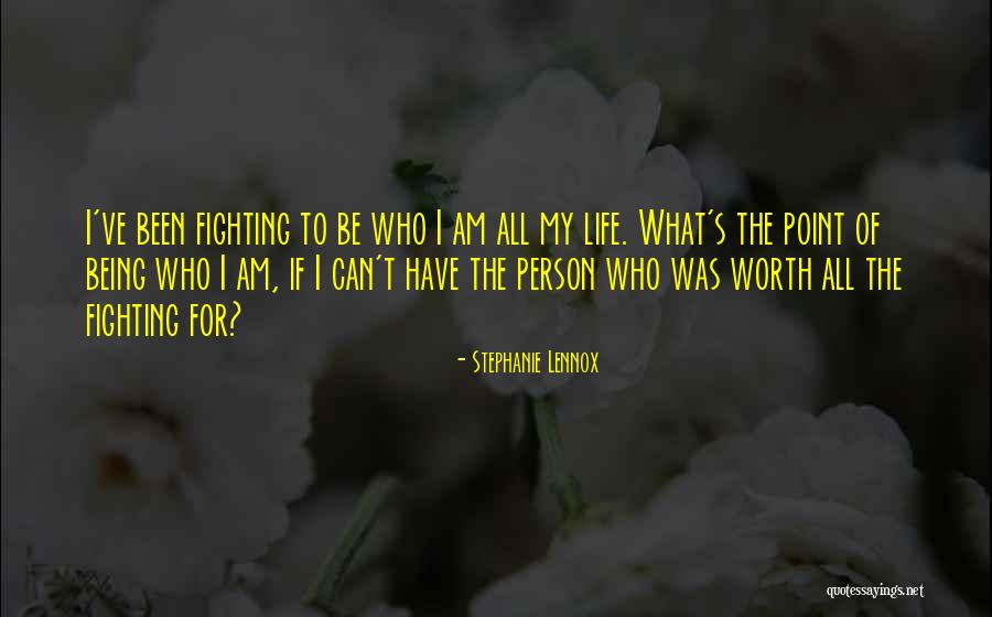 Love Is Something Worth Fighting For Quotes By Stephanie Lennox