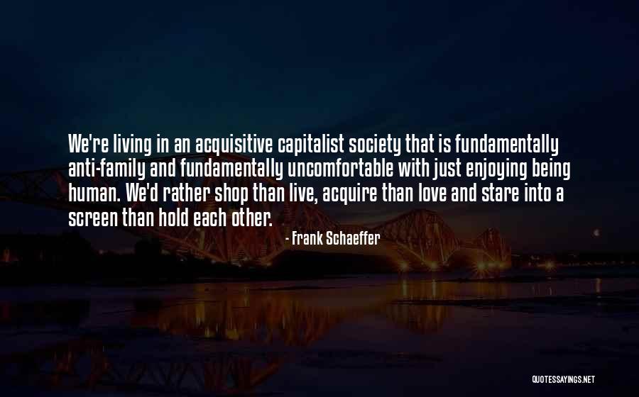 Love Is Sometimes Uncomfortable Quotes By Frank Schaeffer Love Is Sometimes Uncomfortable Quotes By Frank Schaeffer