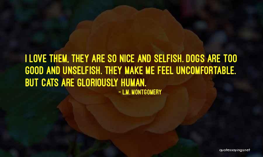Love Is Sometimes Uncomfortable Quotes By L.M. Montgomery Love Is Sometimes Uncomfortable Quotes By L.M. Montgomery