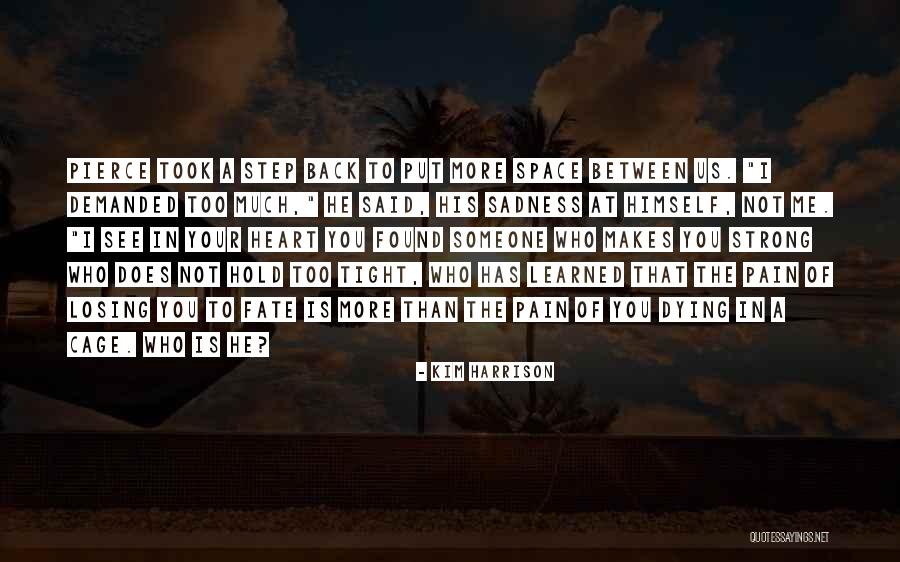 Love Is Strong Quotes By Kim Harrison Love Is Strong Quotes By Kim Harrison