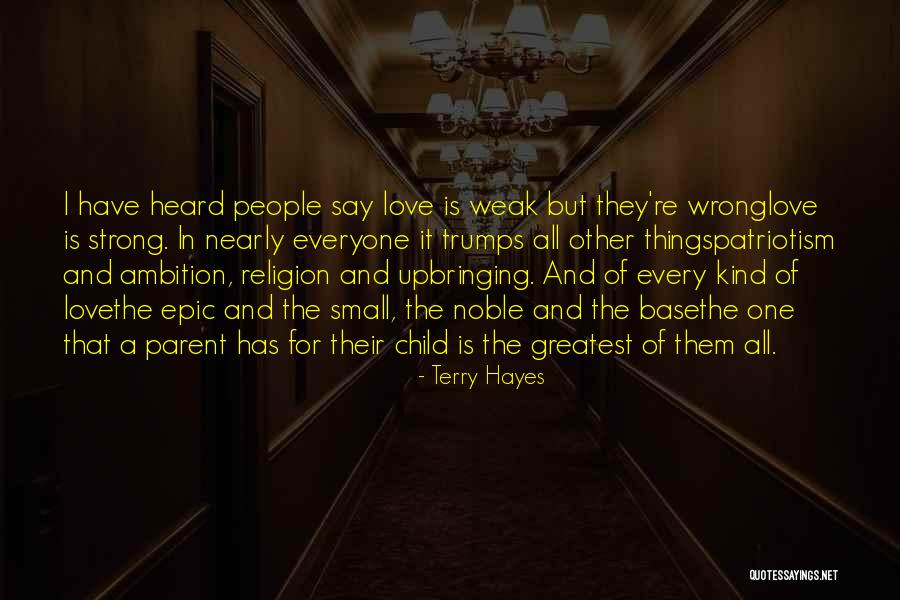 Love Is Strong Quotes By Terry Hayes Love Is Strong Quotes By Terry Hayes