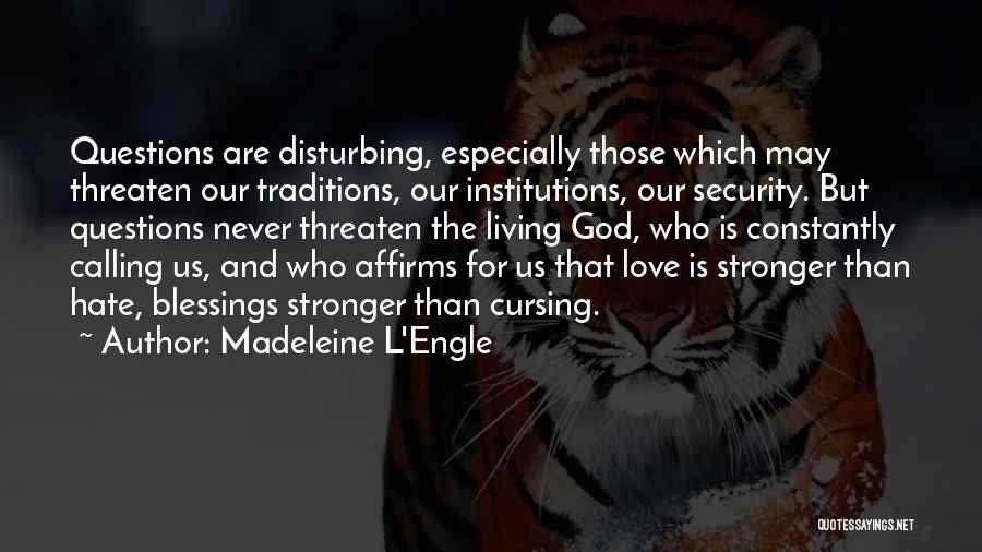 Love Is Stronger Than Hate Quotes By Madeleine L'Engle