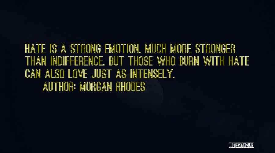 Love Is Stronger Than Hate Quotes By Morgan Rhodes