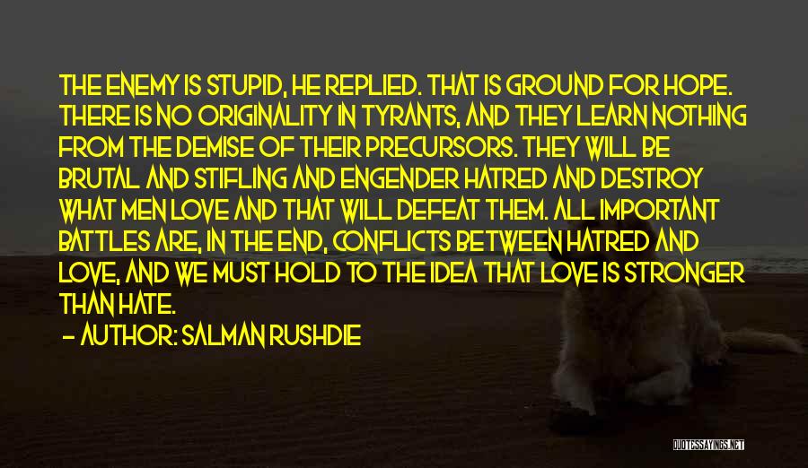 Love Is Stronger Than Hate Quotes By Salman Rushdie