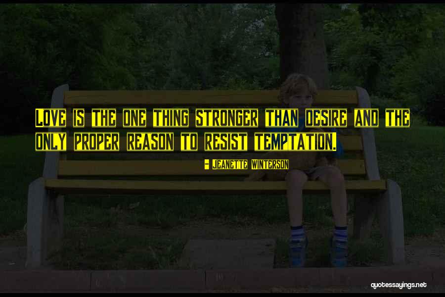Love Is Stronger Than Quotes By Jeanette Winterson Love Is Stronger Than Quotes By Jeanette Winterson