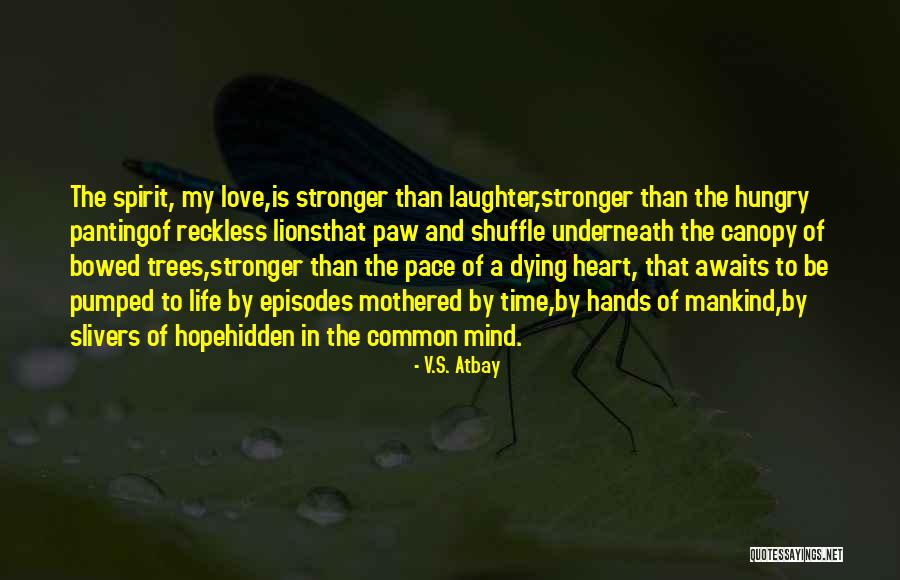 Love Is Stronger Than Quotes By V.S. Atbay Love Is Stronger Than Quotes By V.S. Atbay