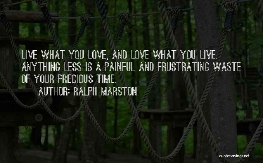 Love Is Such A Waste Of Time Quotes By Ralph Marston