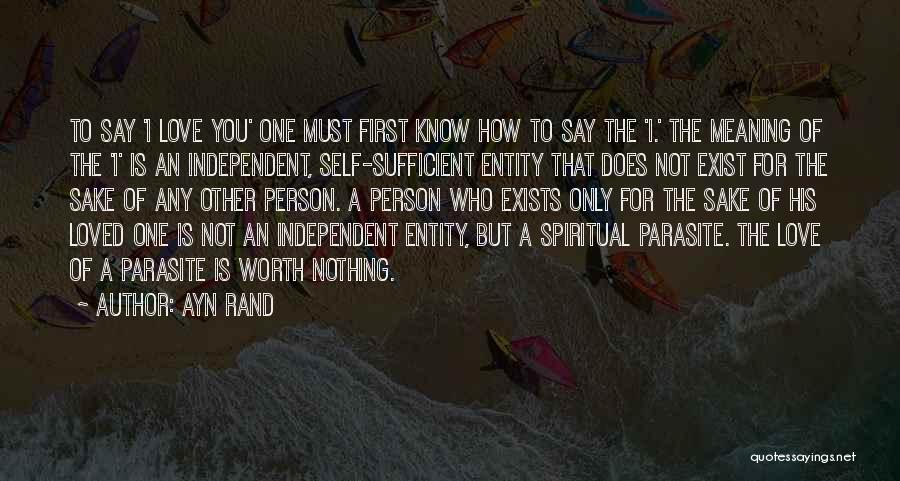 Love Is Sufficient Quotes By Ayn Rand