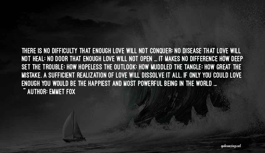 Love Is Sufficient Quotes By Emmet Fox