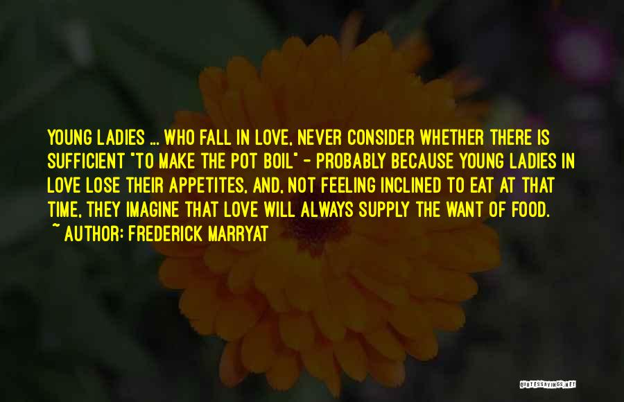 Love Is Sufficient Quotes By Frederick Marryat