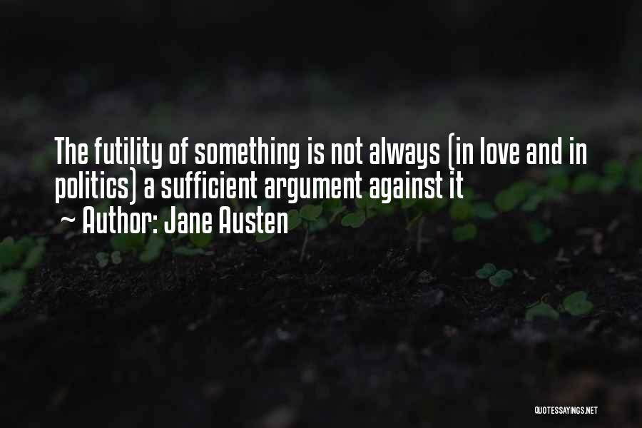 Love Is Sufficient Quotes By Jane Austen