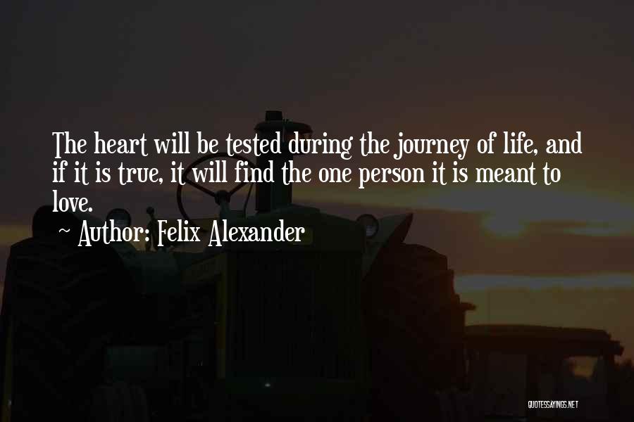Love Is Tested Quotes By Felix Alexander