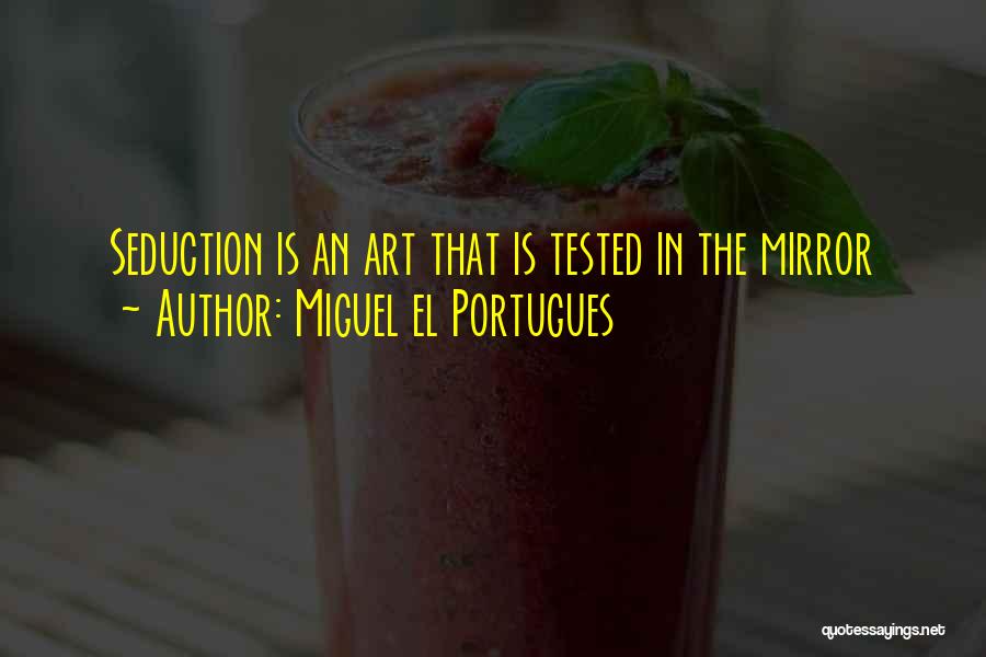 Love Is Tested Quotes By Miguel El Portugues