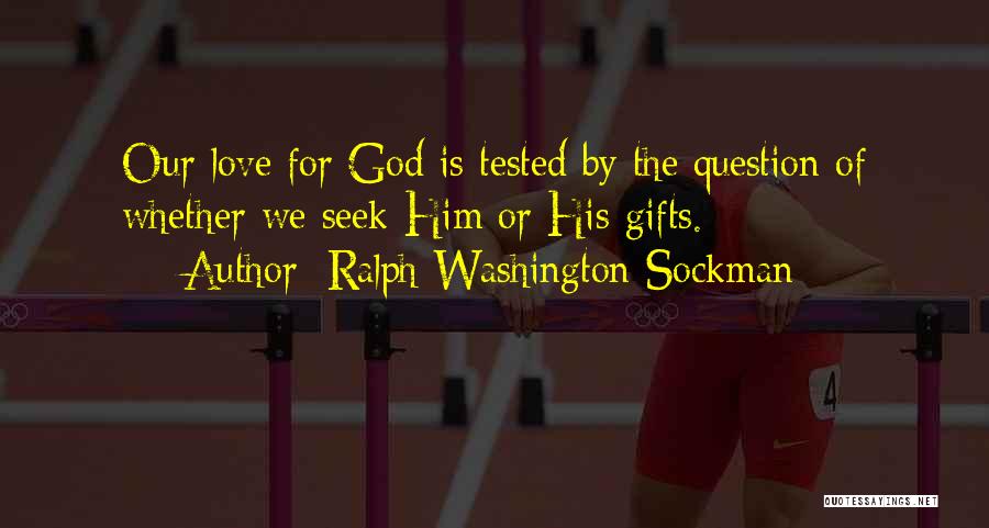 Love Is Tested Quotes By Ralph Washington Sockman