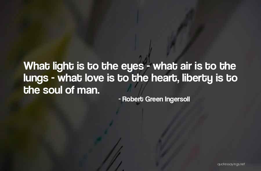 Love Is The Air Quotes By Robert Green Ingersoll