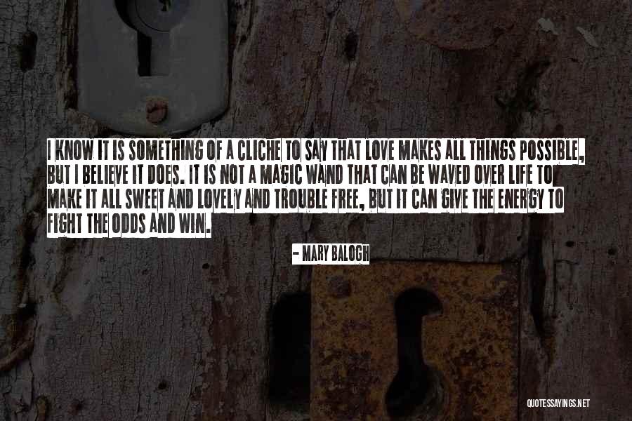 Love Is The Energy Of Life Quotes By Mary Balogh Love Is The Energy Of Life Quotes By Mary Balogh