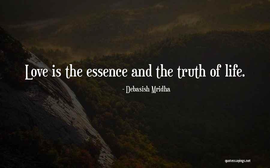 Love Is The Essence Of Life Quotes By Debasish Mridha Love Is The Essence Of Life Quotes By Debasish Mridha