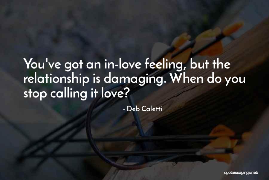 Love Is The Feeling Quotes By Deb Caletti