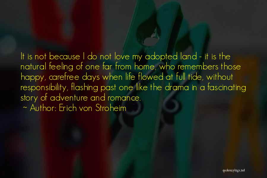 Love Is The Feeling Quotes By Erich Von Stroheim