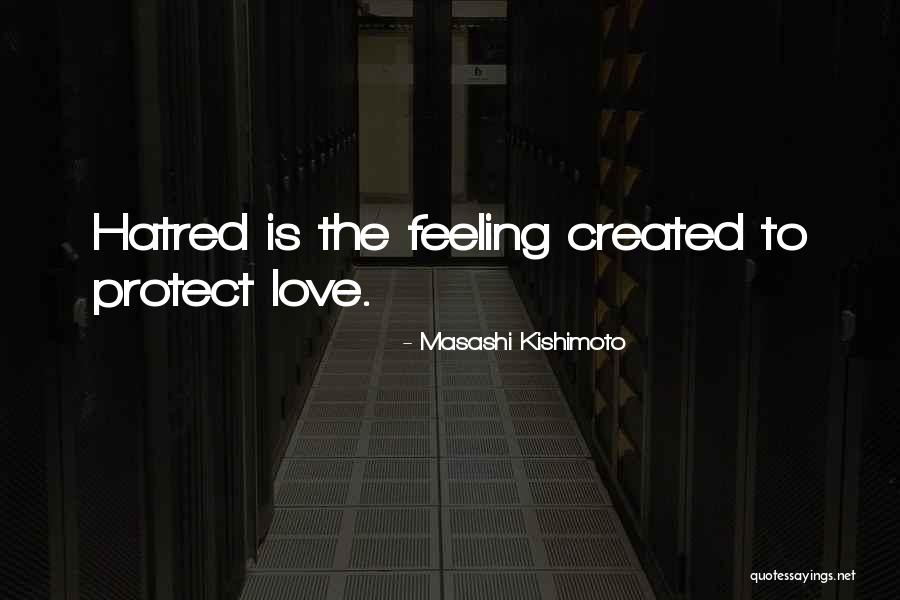 Love Is The Feeling Quotes By Masashi Kishimoto