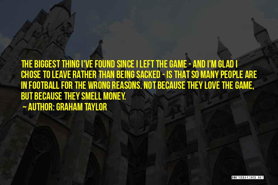 Love Is The Game Quotes By Graham Taylor