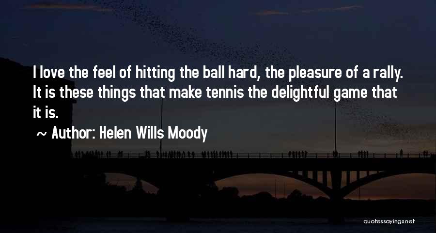 Love Is The Game Quotes By Helen Wills Moody
