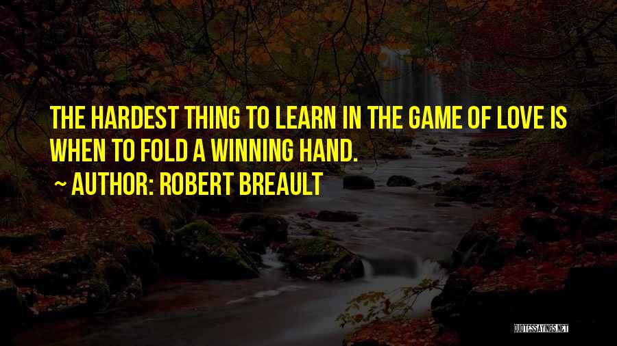 Love Is The Game Quotes By Robert Breault