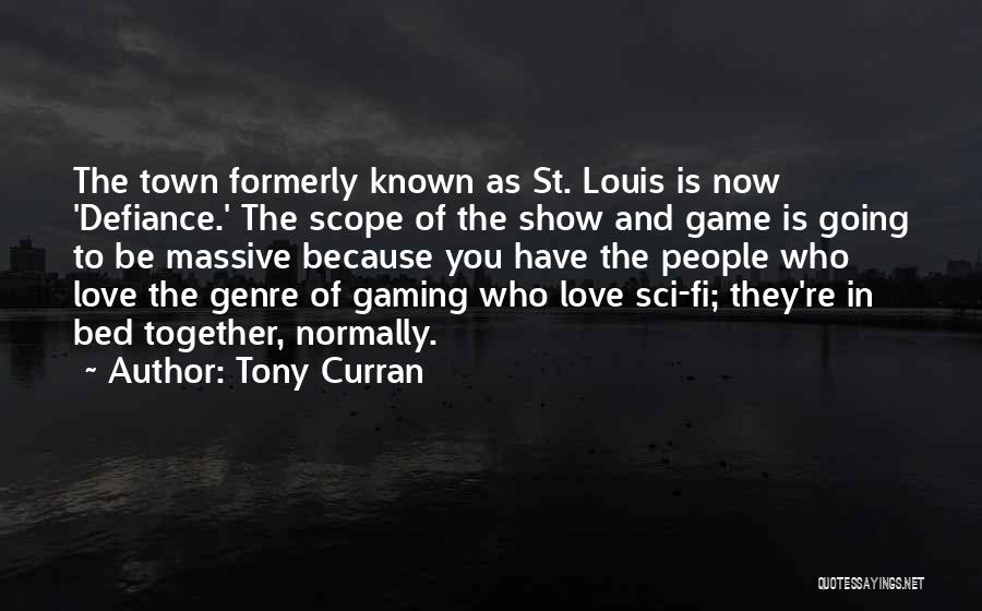 Love Is The Game Quotes By Tony Curran