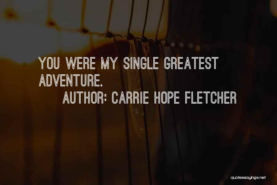 Love Is The Greatest Adventure Quotes By Carrie Hope Fletcher