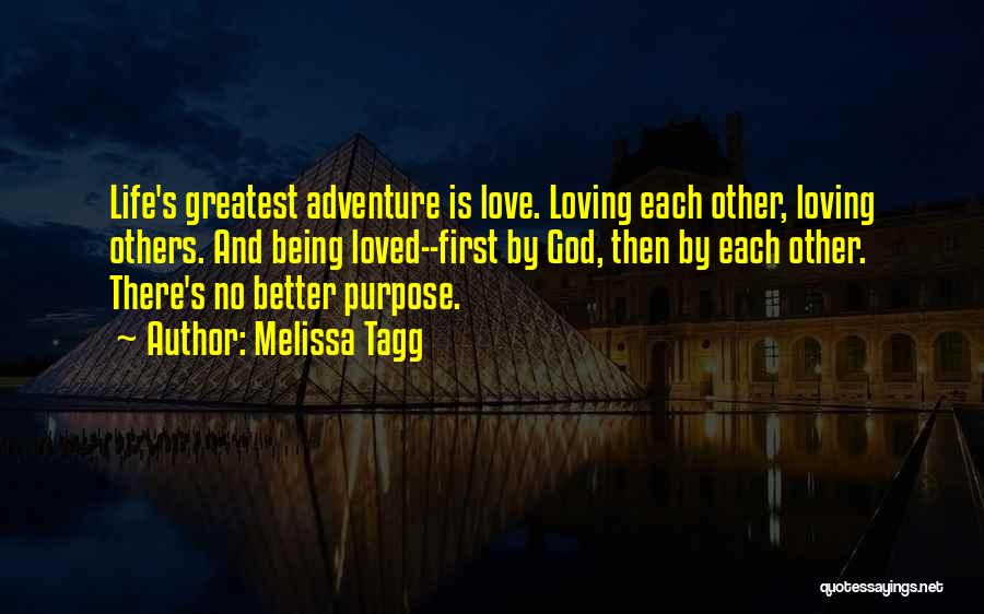 Love Is The Greatest Adventure Quotes By Melissa Tagg