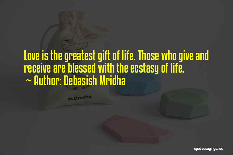 Love Is The Greatest Gift Quotes By Debasish Mridha