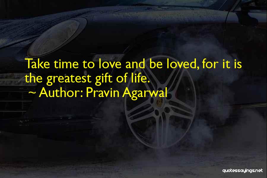 Love Is The Greatest Gift Quotes By Pravin Agarwal