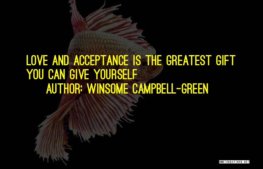 Love Is The Greatest Gift Quotes By Winsome Campbell-Green