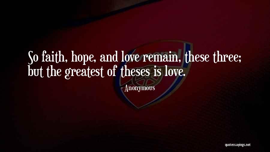 Love Is The Greatest Of These Quotes By Anonymous Love Is The Greatest Of These Quotes By Anonymous