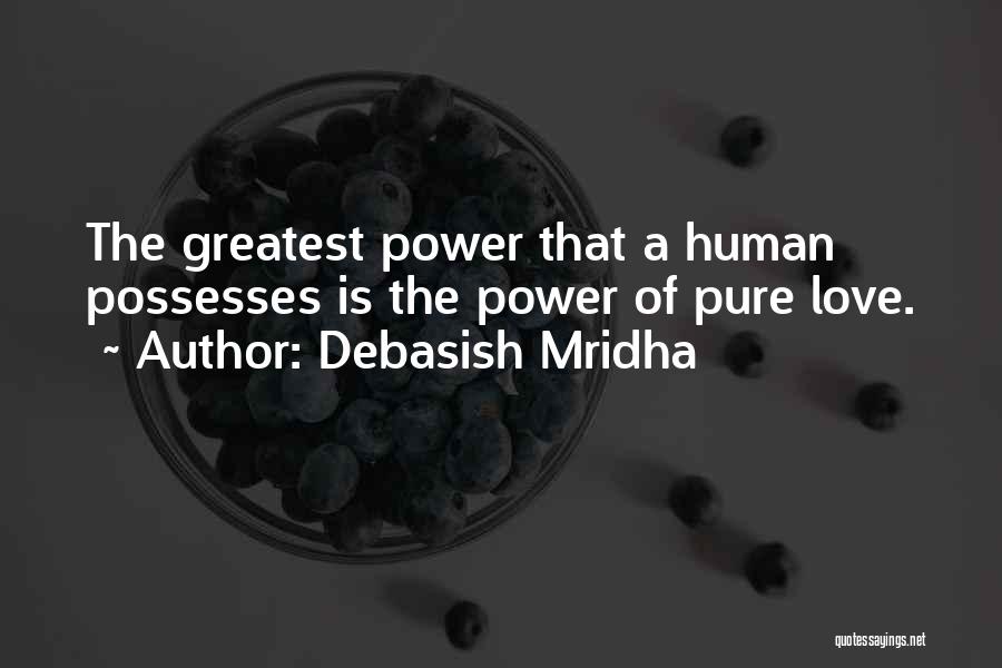 Love Is The Greatest Quotes By Debasish Mridha