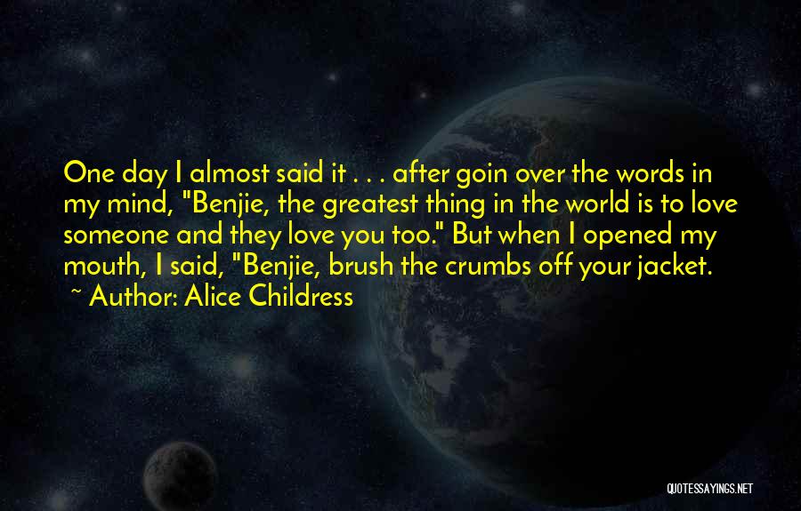 Love Is The Greatest Thing Quotes By Alice Childress