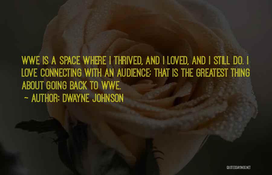 Love Is The Greatest Thing Quotes By Dwayne Johnson