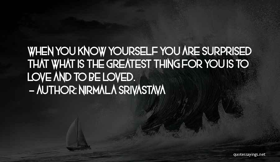 Love Is The Greatest Thing Quotes By Nirmala Srivastava