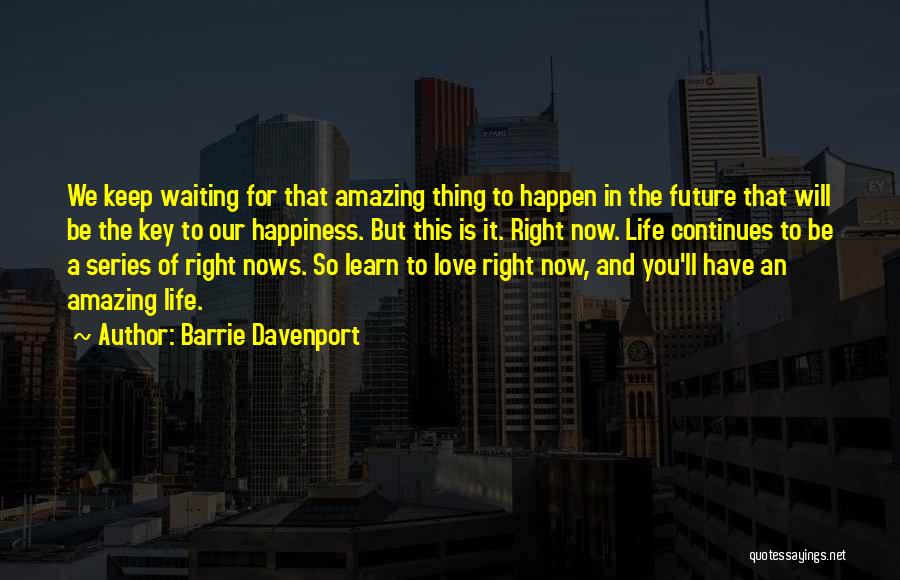 Love Is The Key To Happiness Quotes By Barrie Davenport