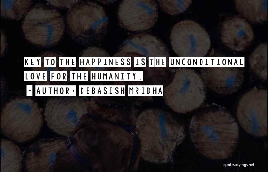 Love Is The Key To Happiness Quotes By Debasish Mridha